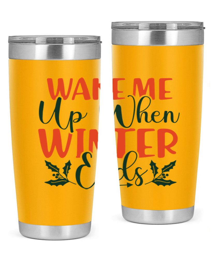 Wake Me Up When Winter Ends 429#- winter- Tumbler