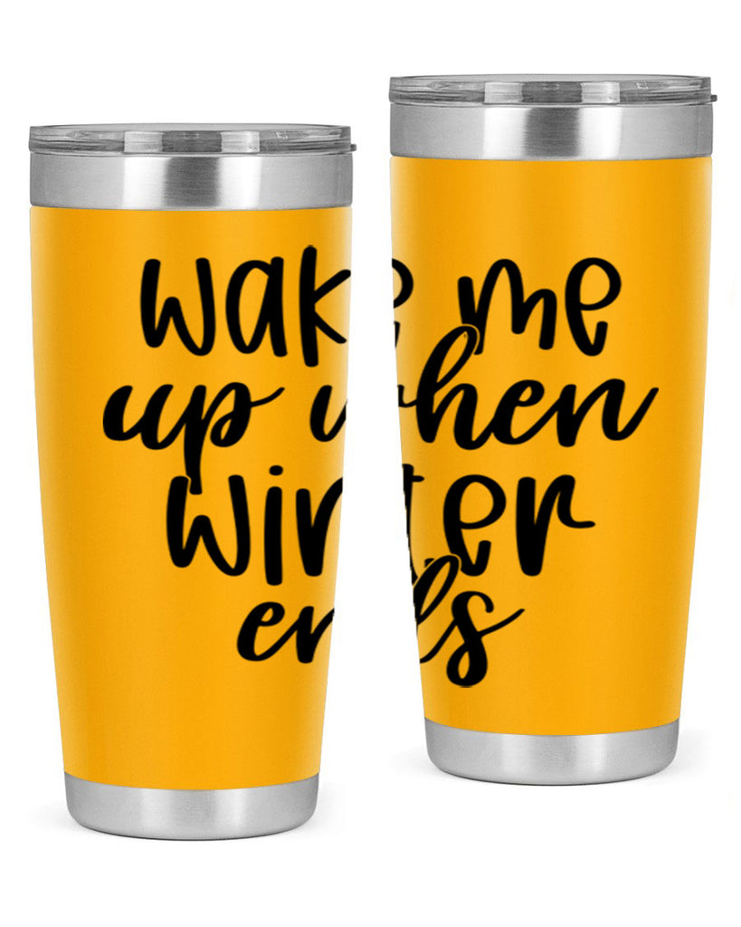 Wake Me Up When Winter Ends430#- winter- Tumbler