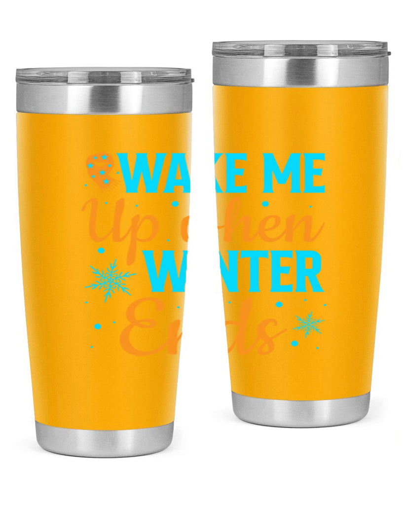 Wake Me Up when Winter 432#- winter- Tumbler
