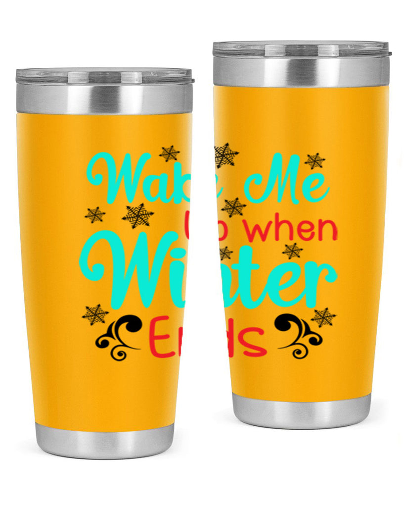 Wake Me Up when Winter Ends Graphics 433#- winter- Tumbler