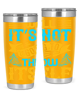 Well It’s Not Going To Throw Itself Style 11#- dog- Tumbler