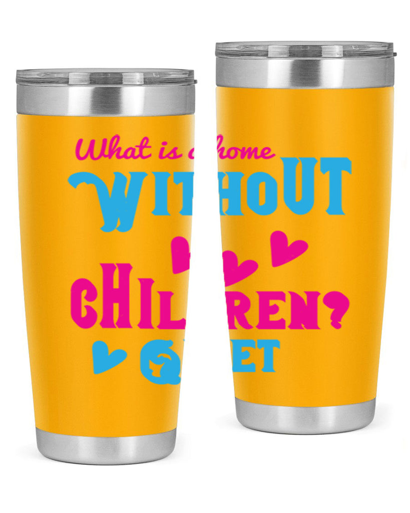 What is a home without children Quiet Style 13#- baby- Tumbler
