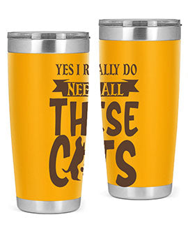 Yes I Really Do Need All These Cats Style 25#- cat- Tumbler