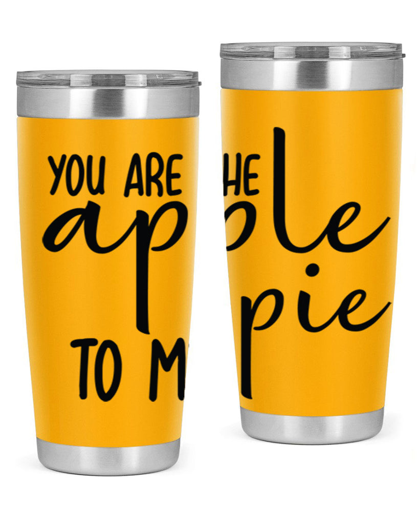 You Are The Apple To My Pie 653#- fall- Tumbler