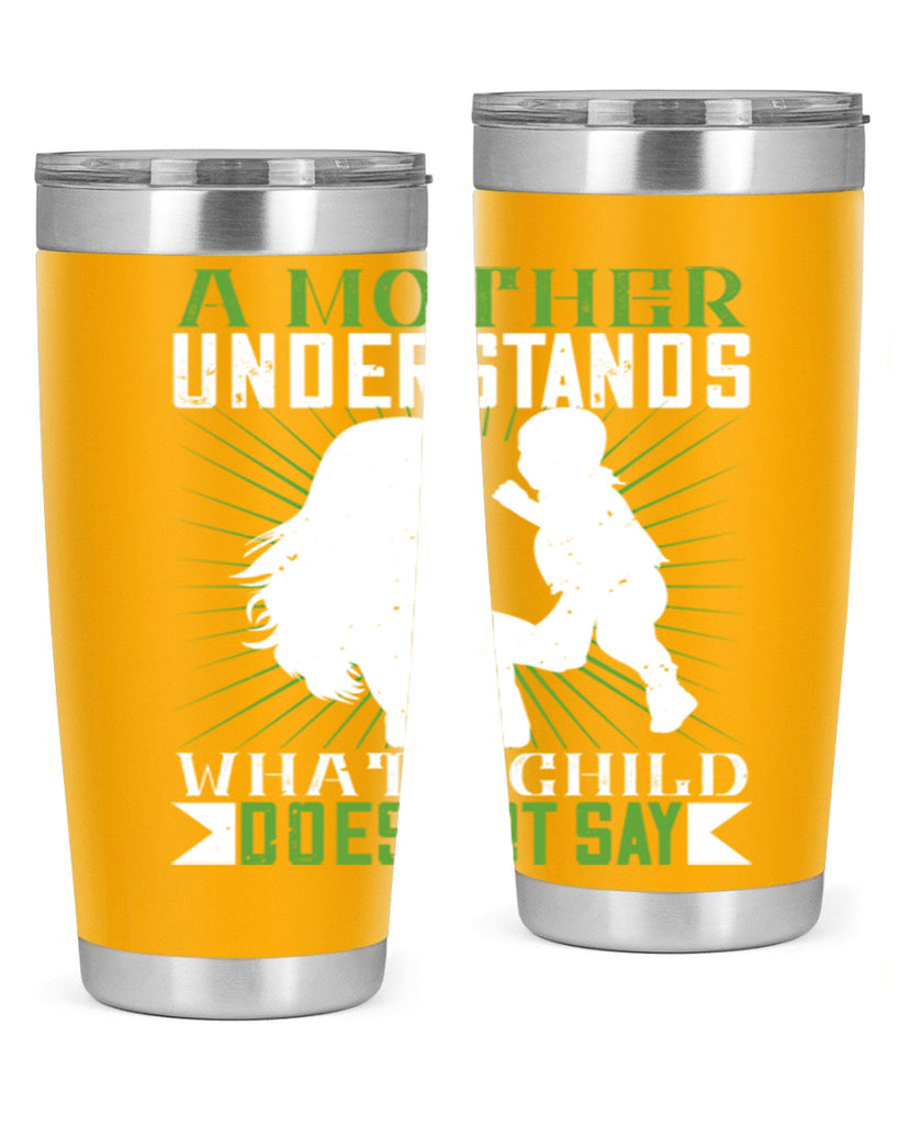 a mother understands what a child does not say 39#- Parents Day- Tumbler