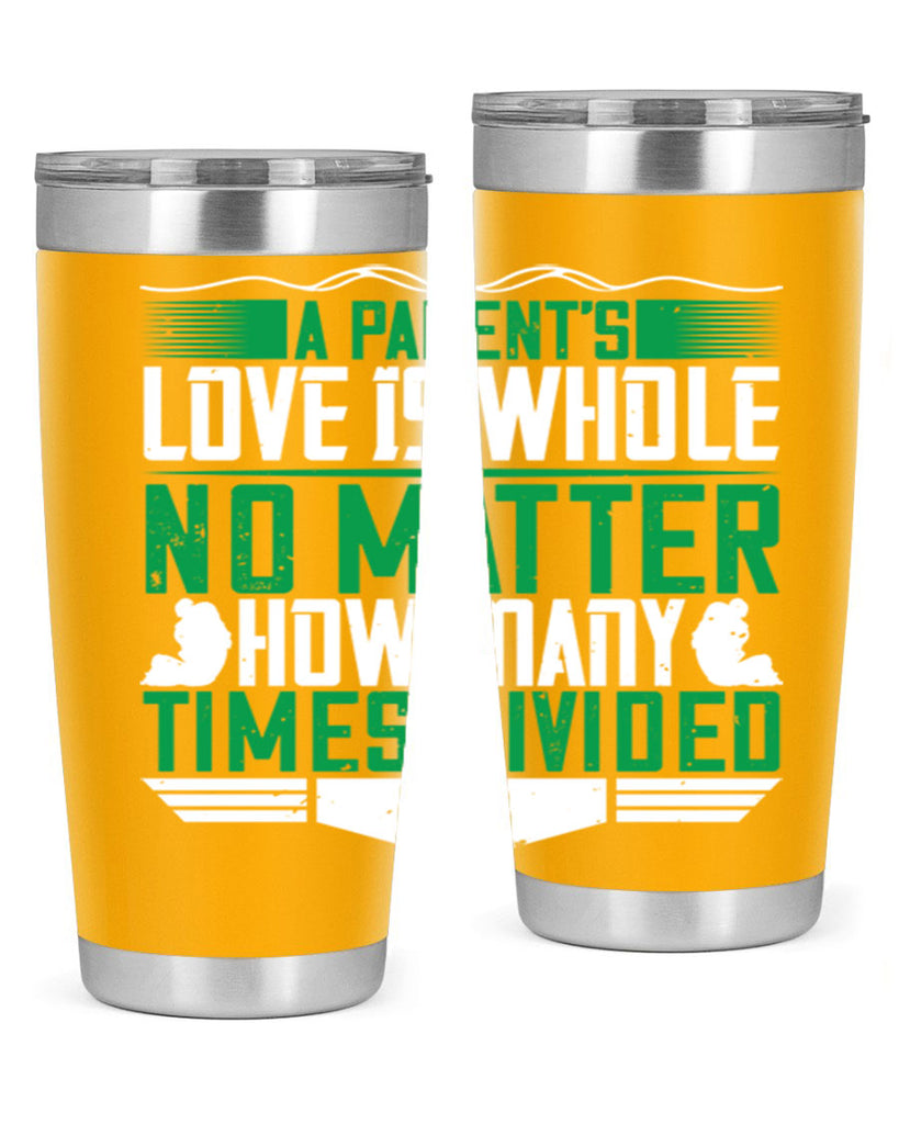 a parent’s love is whole no matter how many times divided 17#- Parents Day- Tumbler