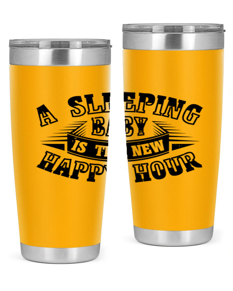 a sleeping baby is the new happy hour 11#- mothers day- Tumbler