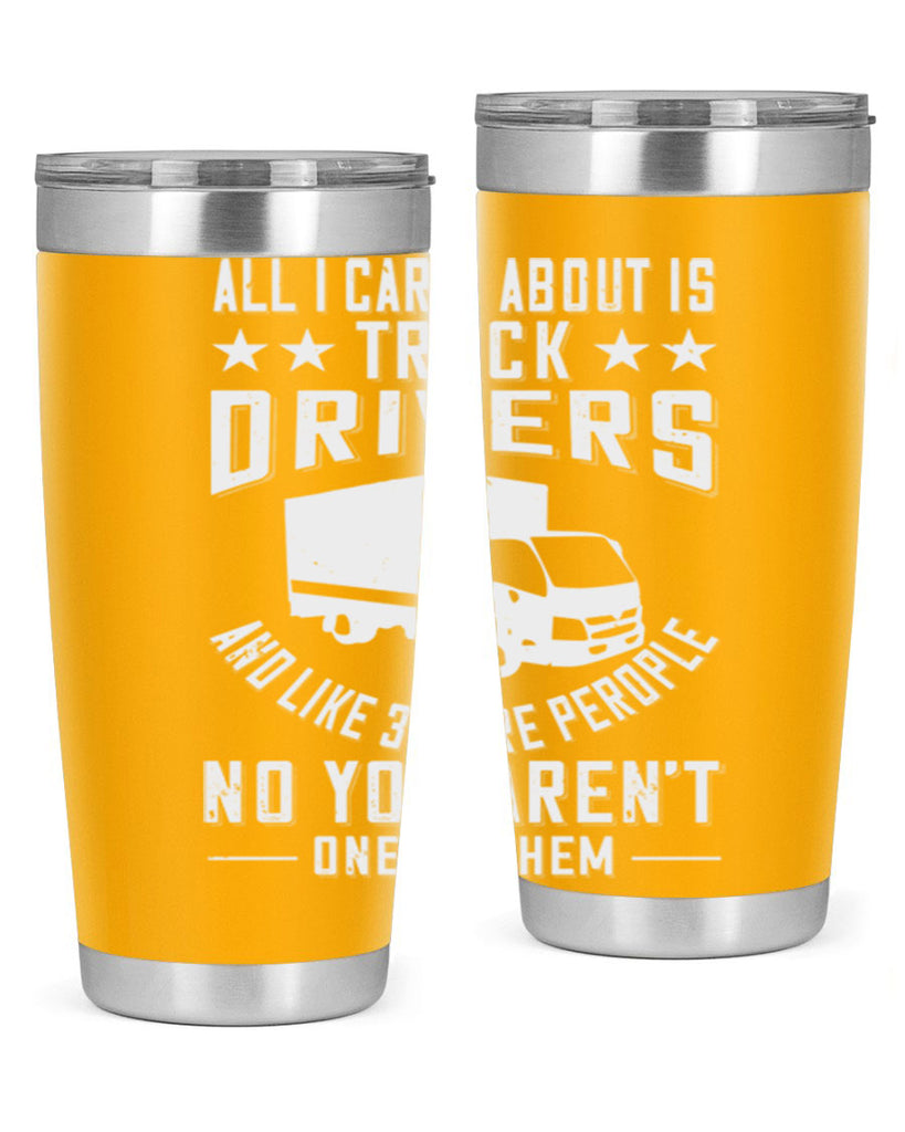all i care about is truck drivers and like z Style 28#- truck driver- tumbler