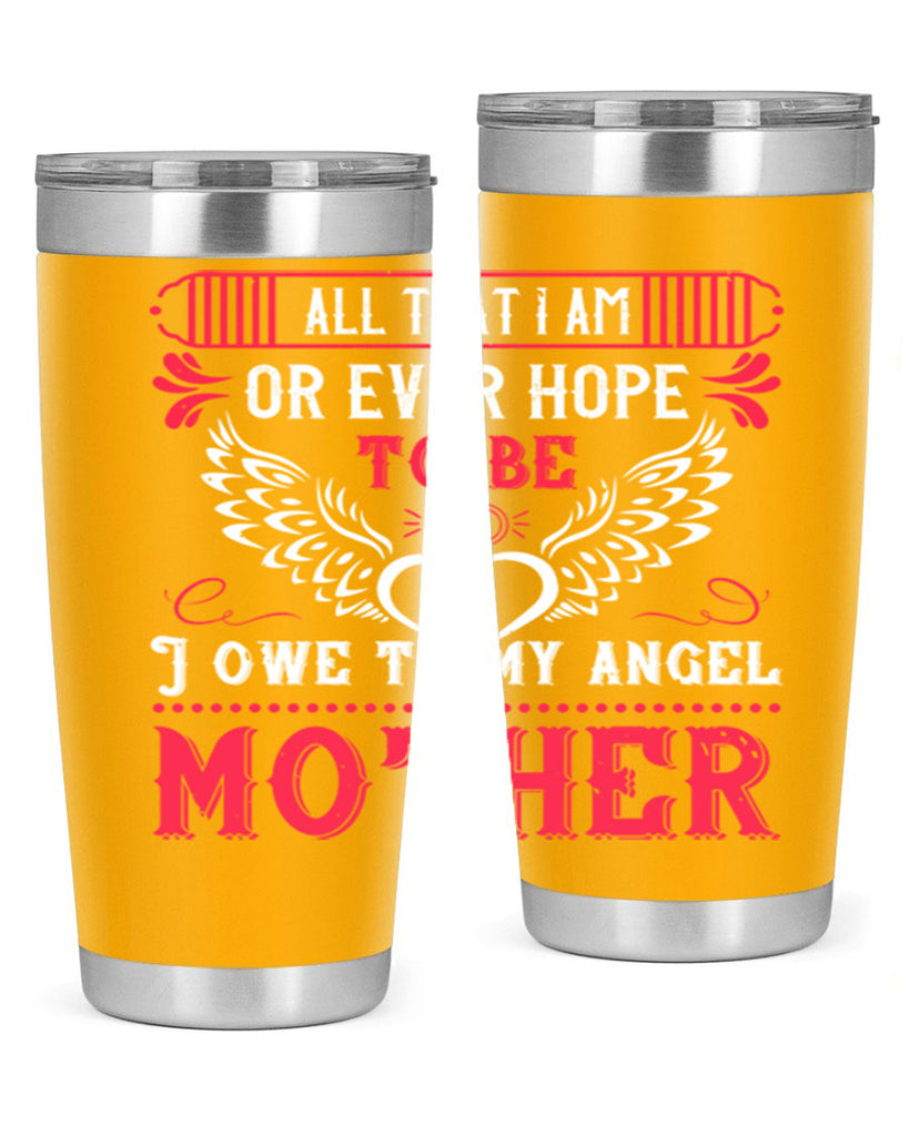 all that i am or 94#- mothers day- Tumbler