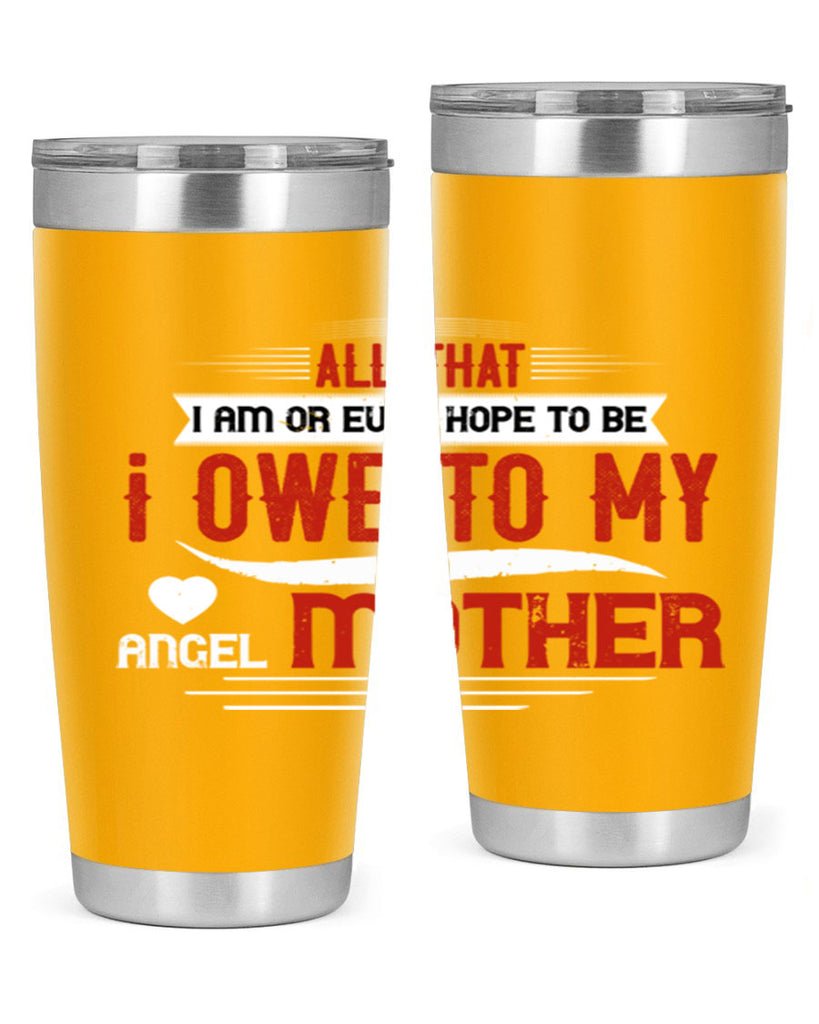 all that i am or ever hope to be 223#- mom- Tumbler