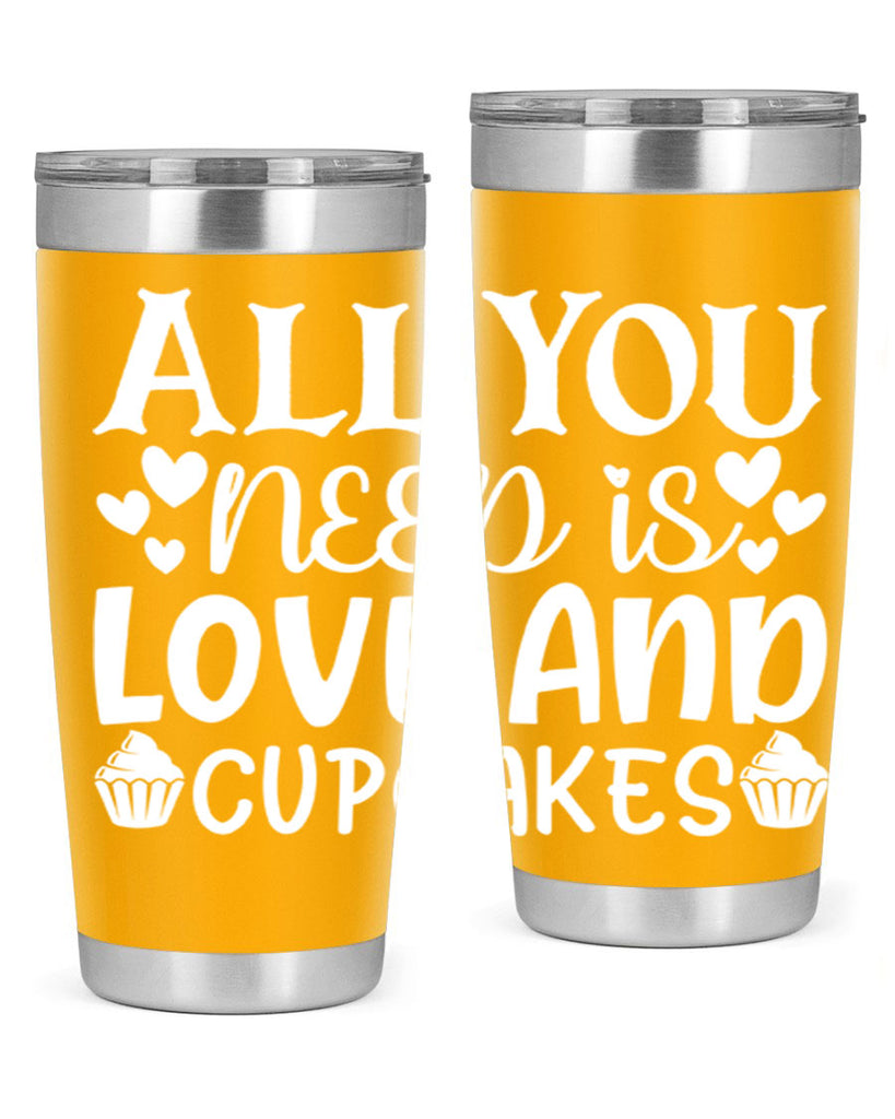 all you need is love and cupcakes 61#- kitchen- Tumbler