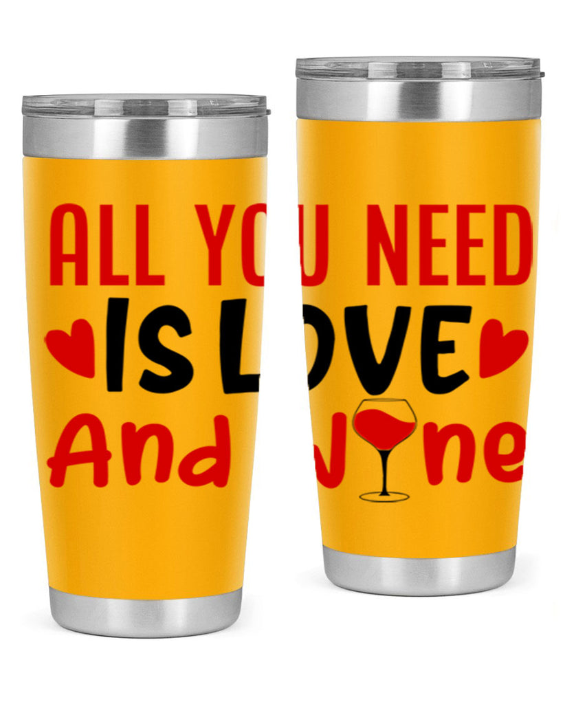all you need is love and wine 81#- valentines day- Tumbler
