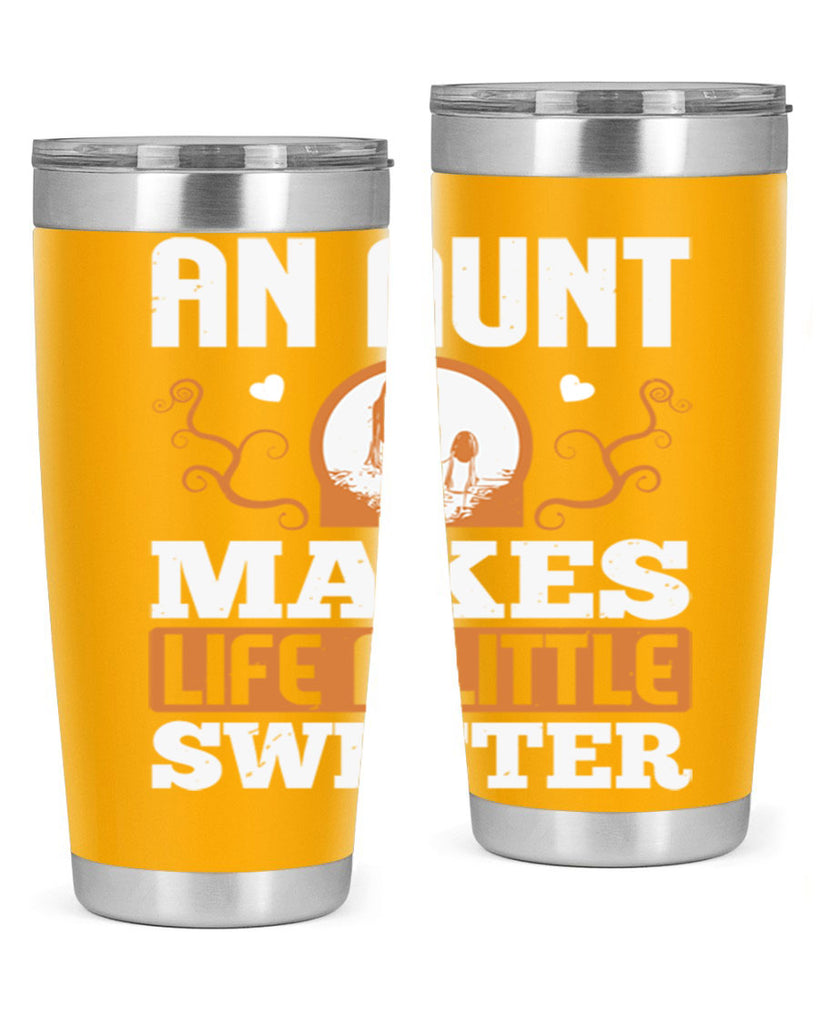 an aunt makes life a little sweeter 3#- mothers day- Tumbler