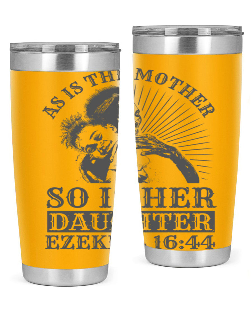 as is the mother so is her daughter ezekiel 93#- mothers day- Tumbler
