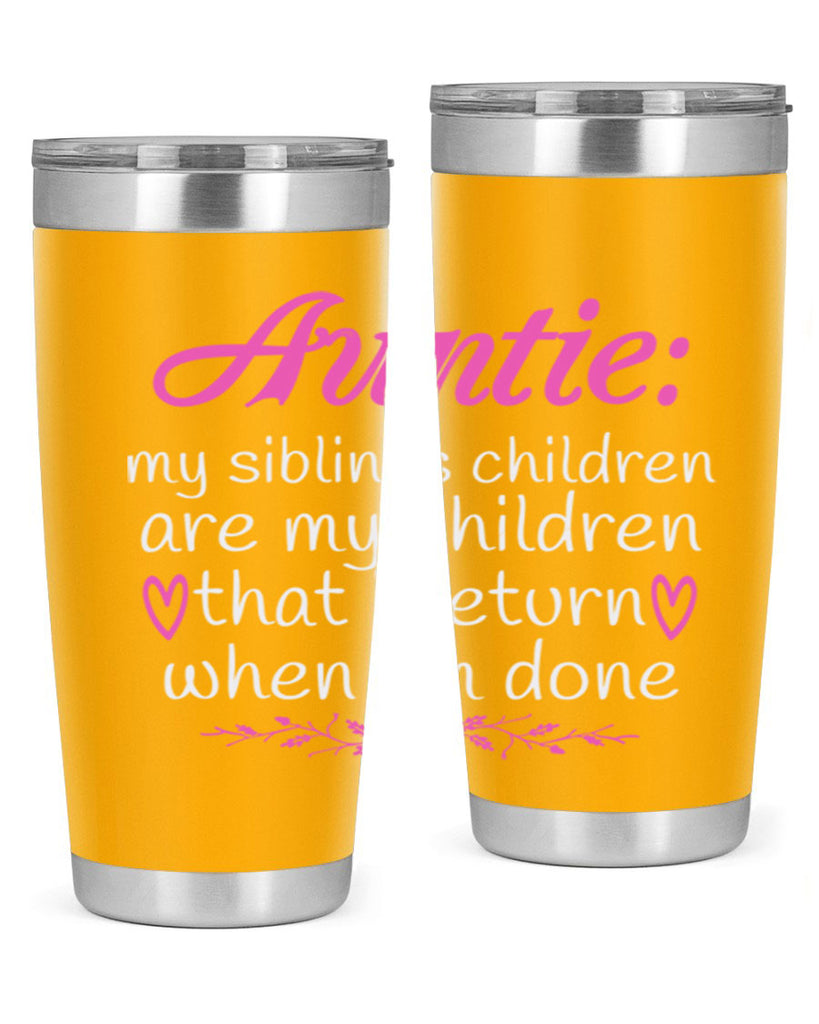 auntie my siblings children are my children that i return when I’m done Style 68#- aunt- Tumbler