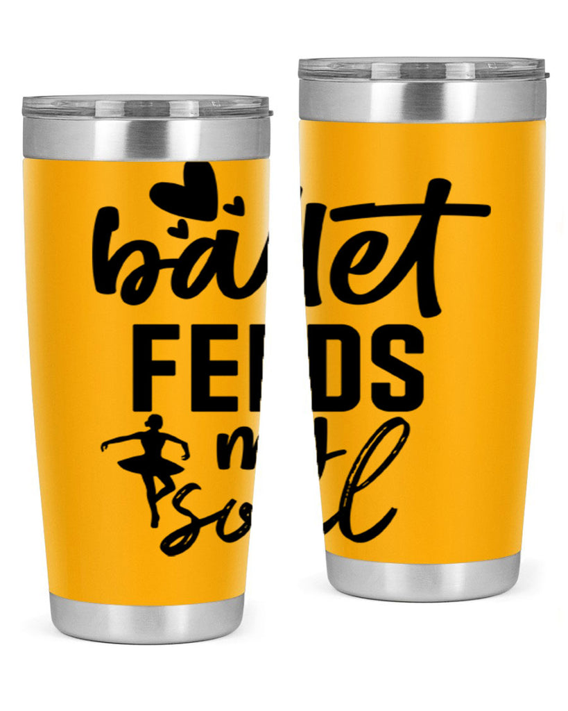 ballet feeds my soul 8#- ballet- Tumbler