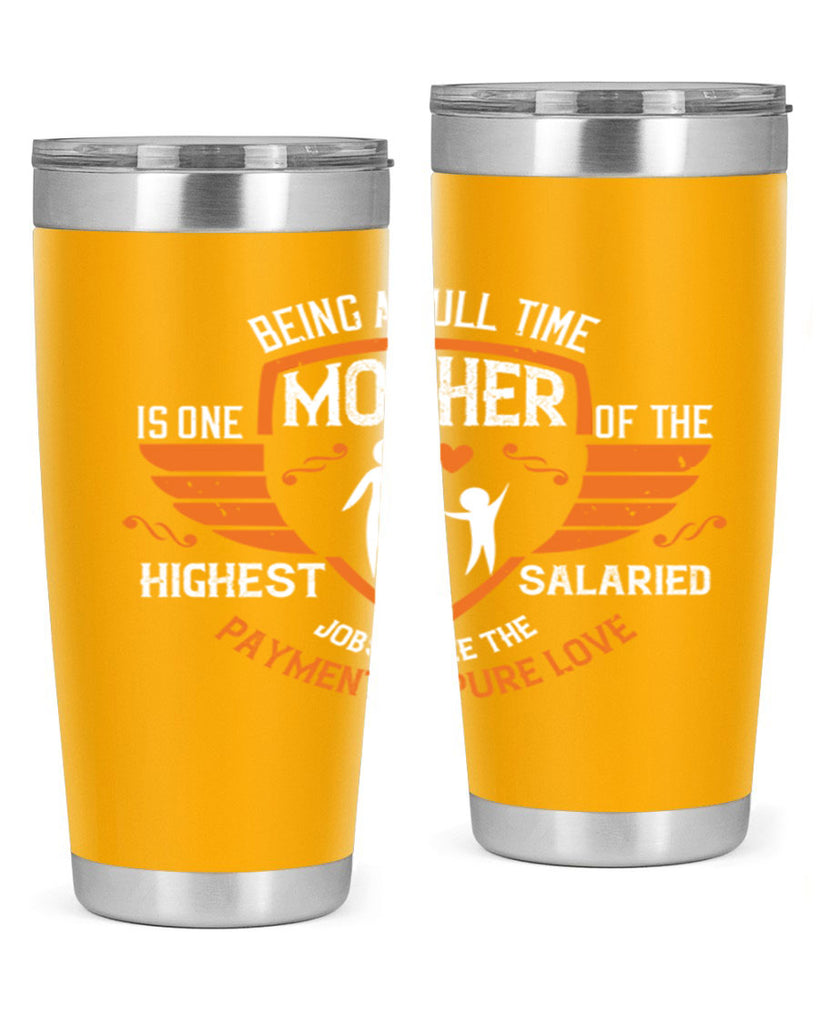 being a fulltime mother 86#- mothers day- Tumbler