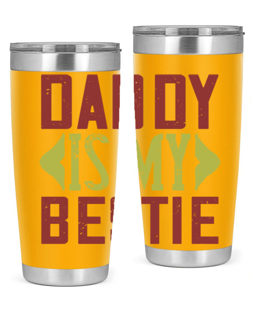daddy is my bestie 244#- fathers day- Tumbler