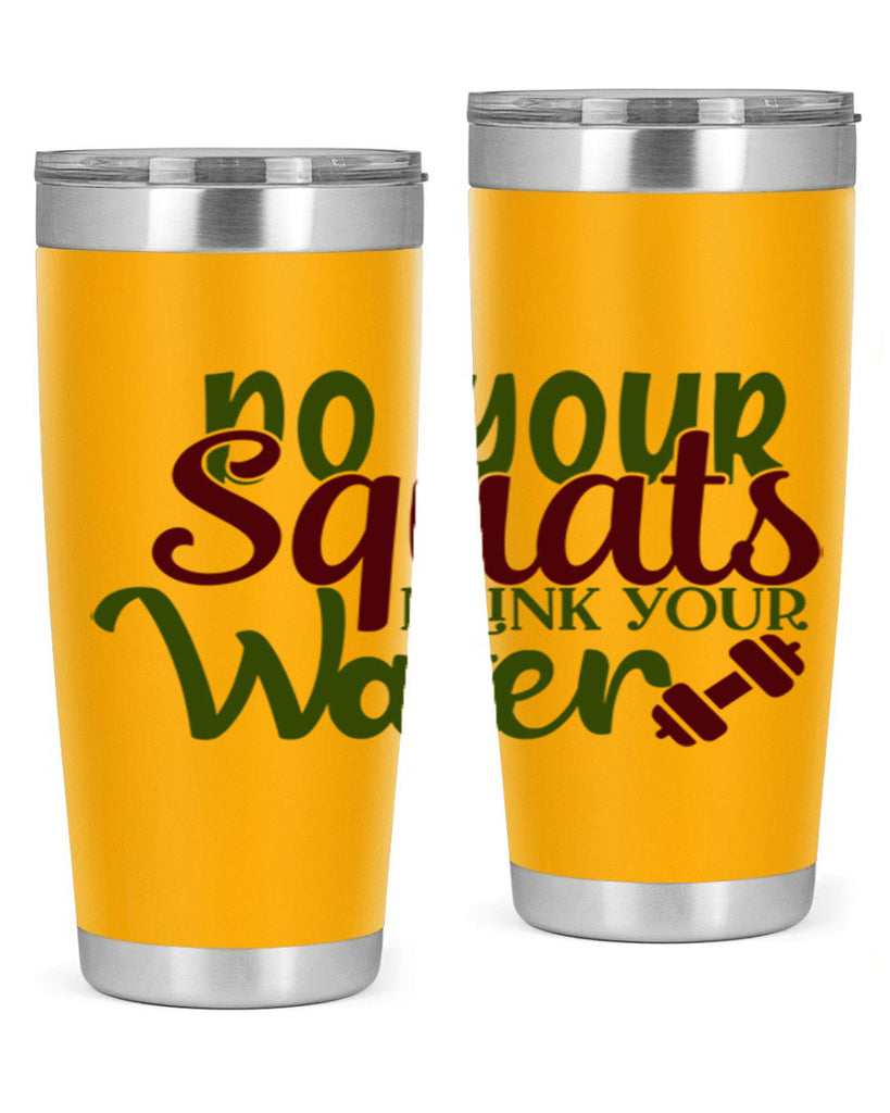 do your squats drink your water 49#- gym- Tumbler