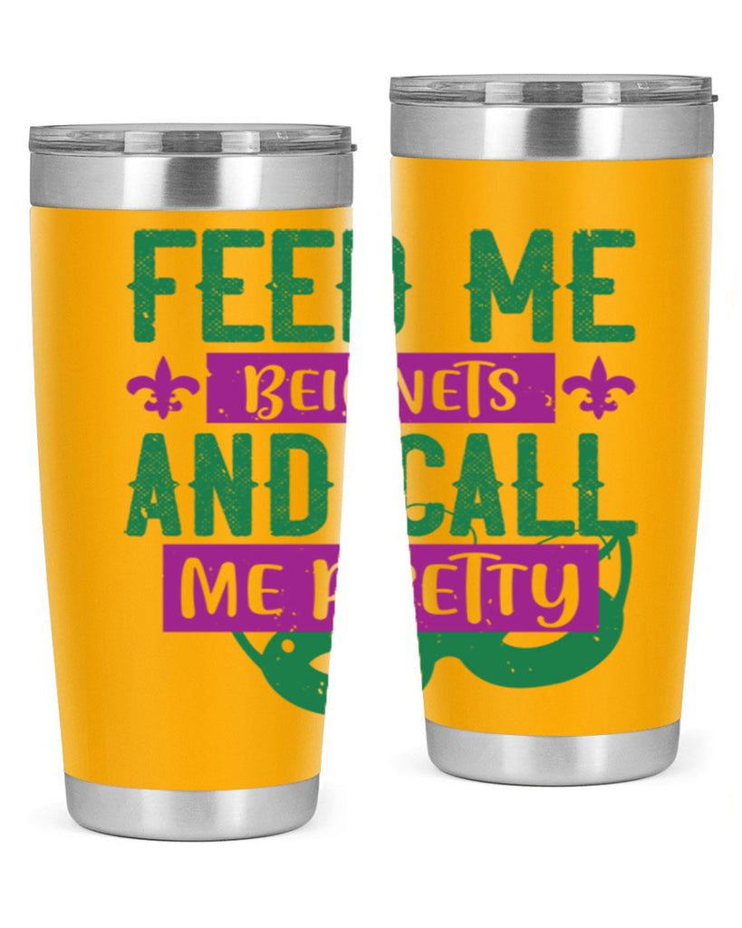 feed me beignets and call me pretty 71#- mardi gras- Tumbler