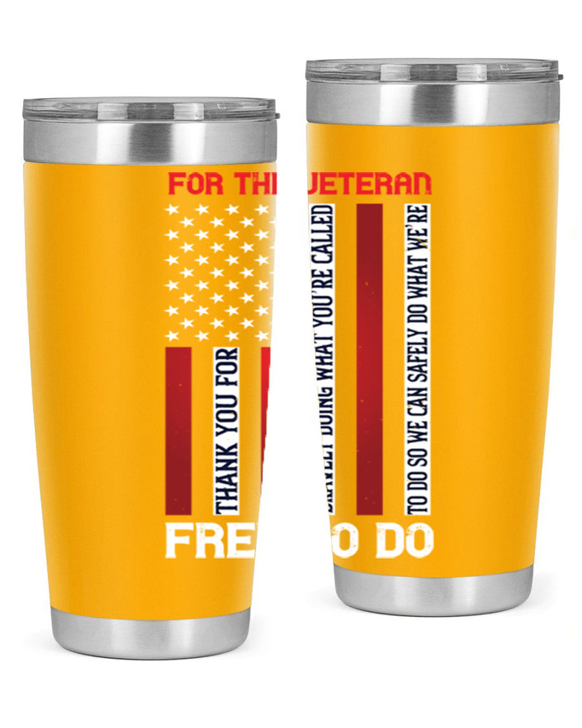 for the veteran thank you for bravely doing what you’re called 62#- Veterns Day- Tumbler