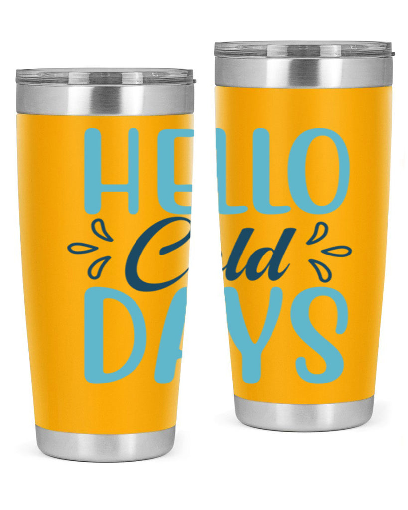 hello cold days 144#- winter- Tumbler