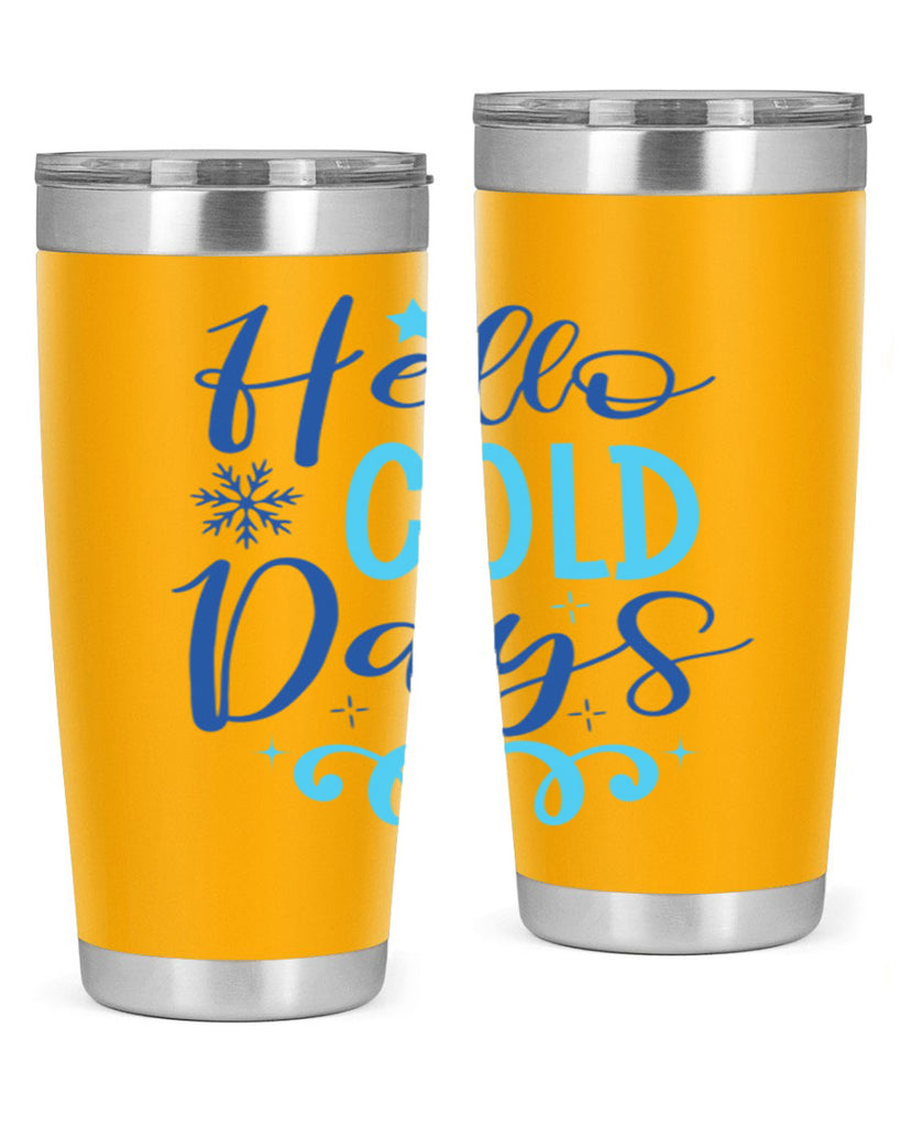 hello cold days 145#- winter- Tumbler