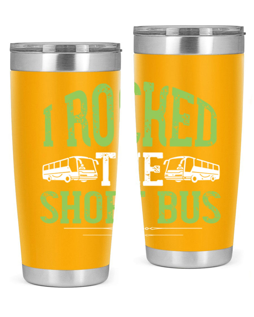 i rocked the short bus Style 26#- bus driver- tumbler