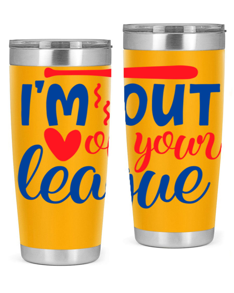 im out of your league 2070#- baseball- Tumbler