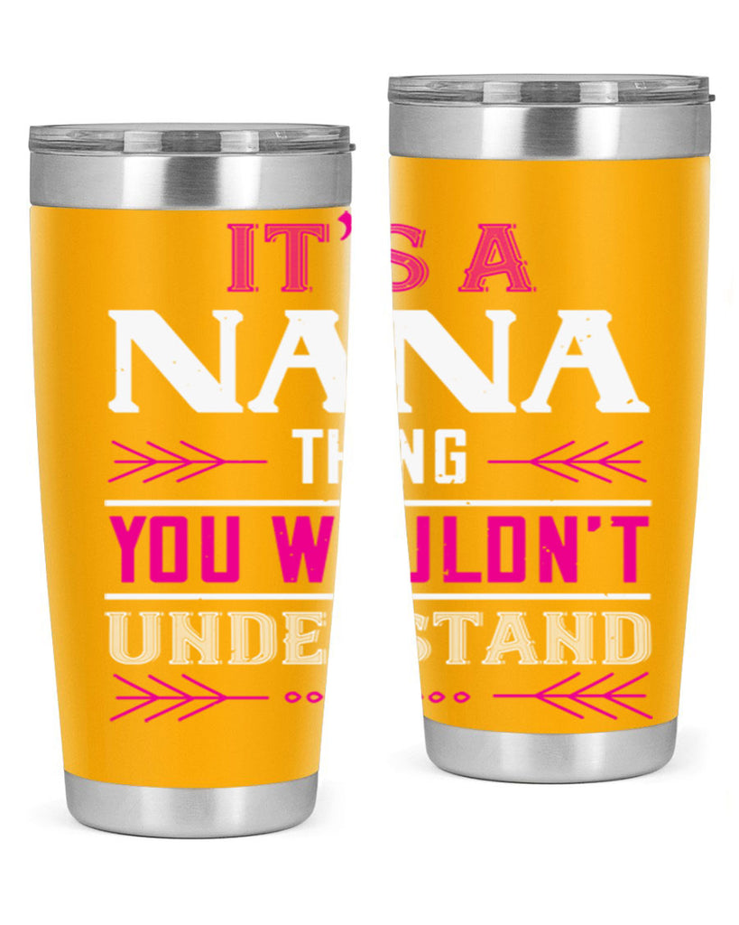 it’s a NANA THING 17#- grandma - nana- Tumbler