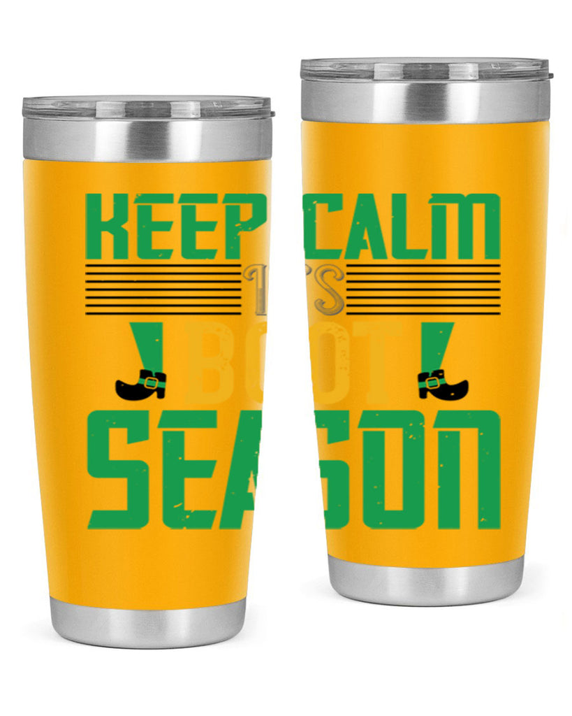 keep calm it’s boot season Style 124#- St Patricks Day- Tumbler