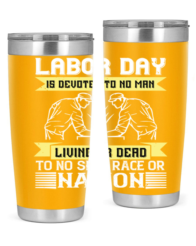 labor day is devoted to no man living or dead to no sect race or nation 39#- labor day- Tumbler