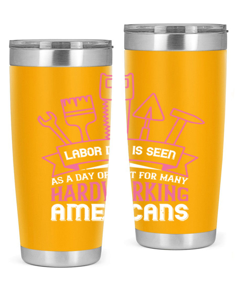labor day is seen as a day of rest for many hardworking americans 32#- labor day- Tumbler