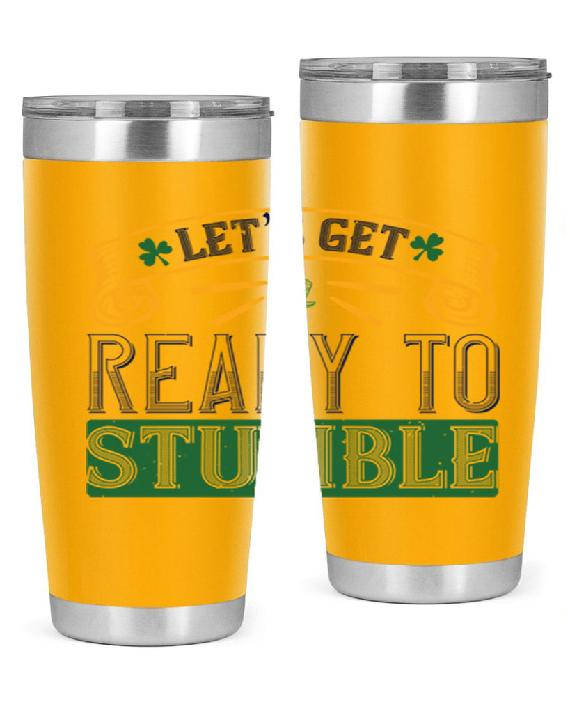 let’s get ready to stumble Style 121#- St Patricks Day- Tumbler