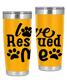 love rescued me Style 72#- dog- Tumbler