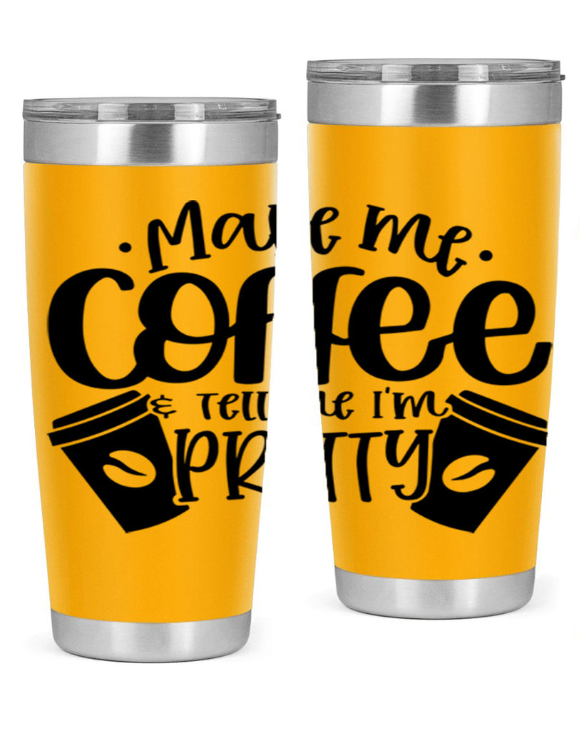 make me tell me im pretty 1#- drinking- Tumbler