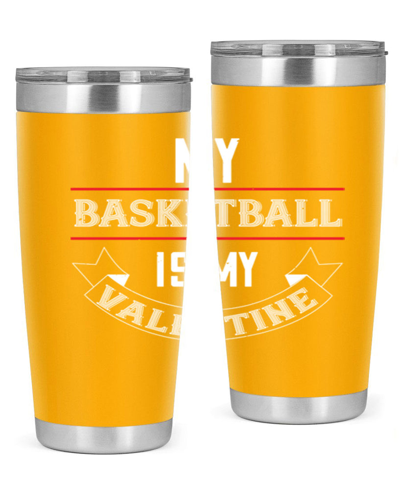 my basketball is my valentine 39#- valentines day- Tumbler