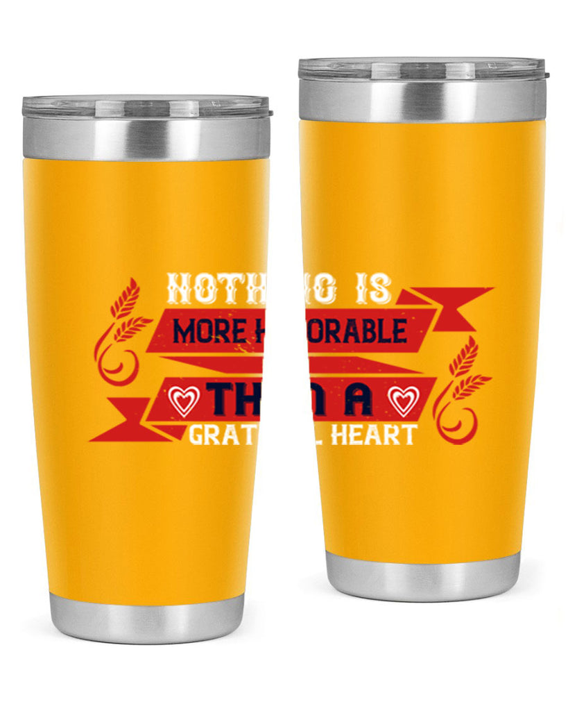 nothing is more honorable than a grateful heart 22#- thanksgiving- Tumbler