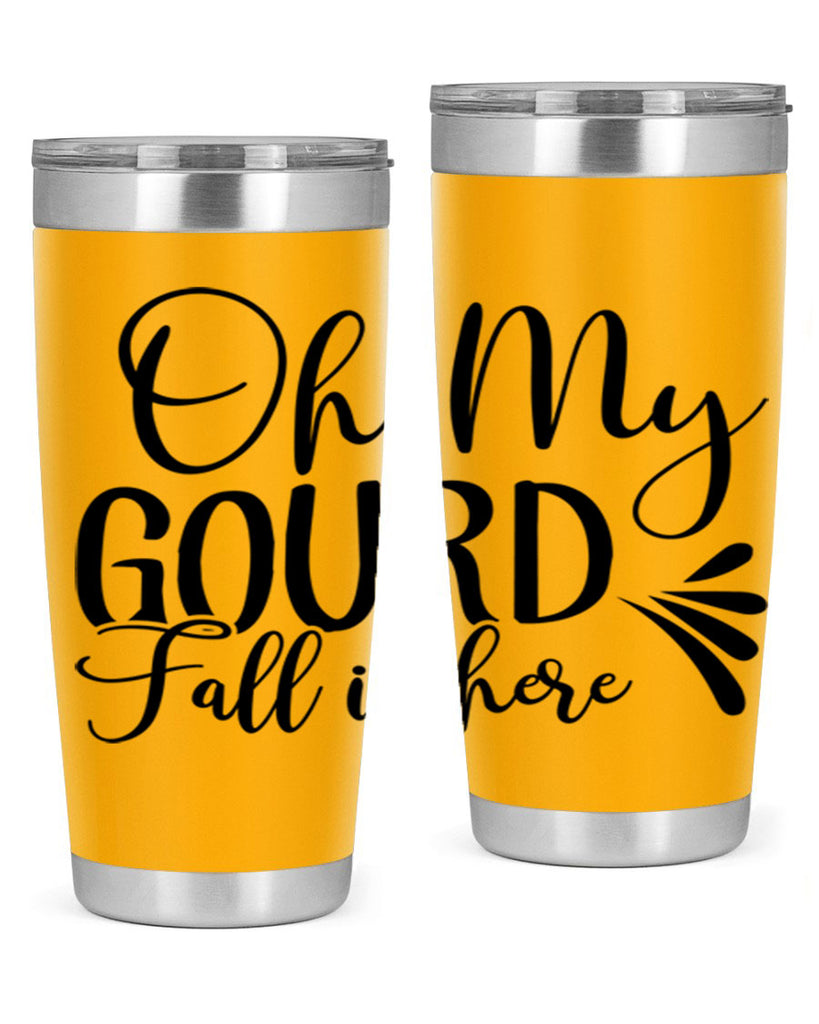 oh my gourd fall is here 453#- fall- Tumbler