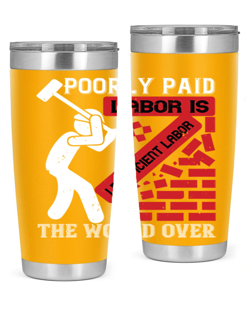 poorly paid labor is inefficient labor the world over 19#- labor day- Tumbler