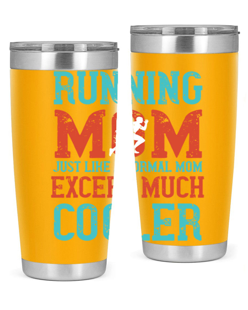 running mom just like a normal mom except much cooler 18#- running- Tumbler