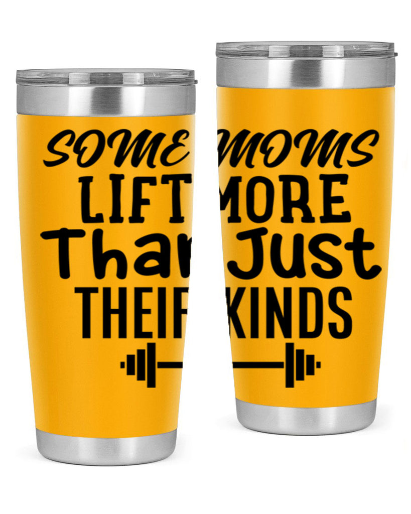 some moms lift more than just their kinds 18#- gym- Tumbler