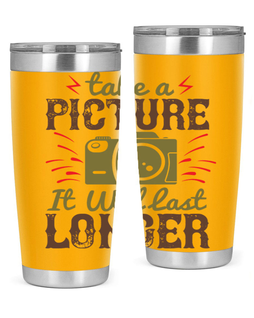 take a picture it will last longer 18#- photography- Tumbler