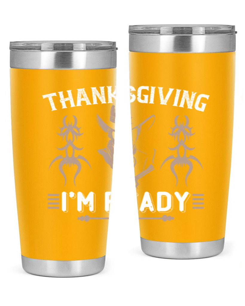 thanks giving im ready 15#- thanksgiving- Tumbler