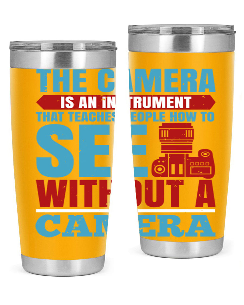 the camera is an instrument 13#- photography- Tumbler