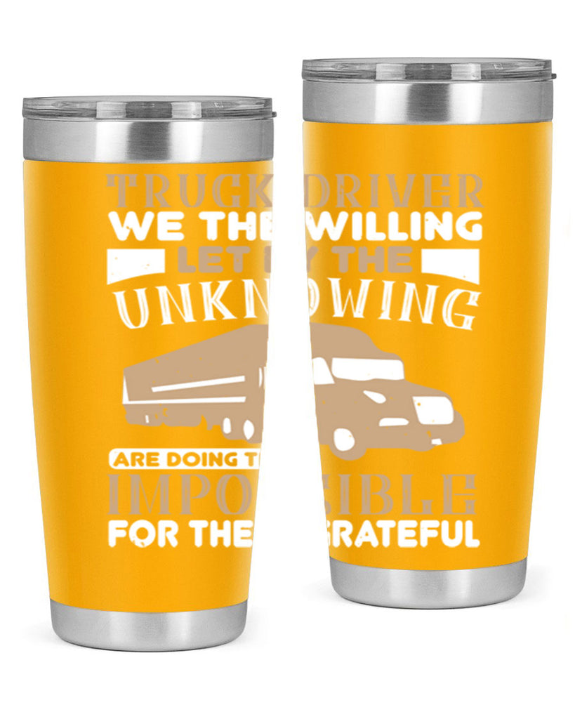 truck driver we the willing let by the z Style 15#- truck driver- tumbler