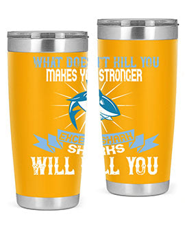 what doesnt kill you makes you stronger except shark sharks will kill you Style 4#- shark  fish- Tumbler