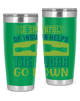 A Spoon Full Of Insulin Helps The Sugar Go Down Style 39#- diabetes- Tumbler