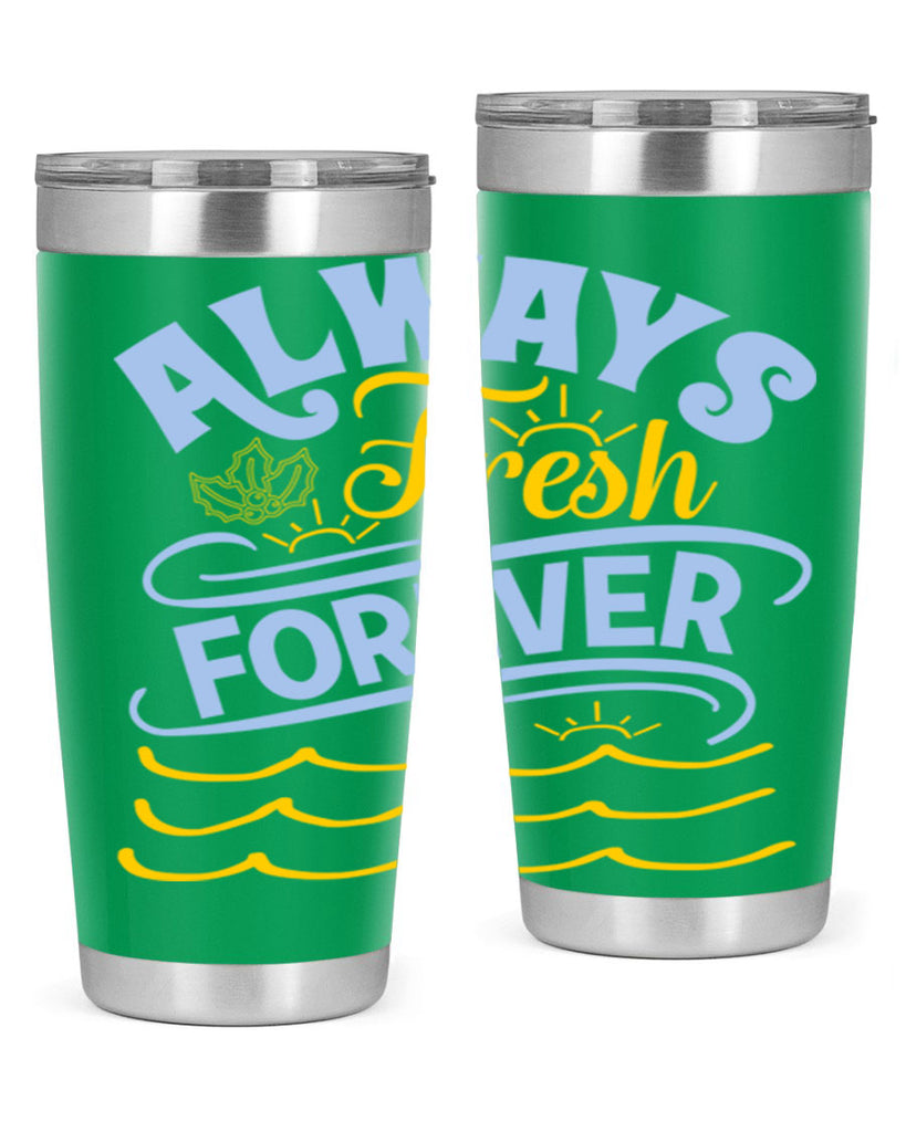 Always fresh forever15#- winter- Tumbler