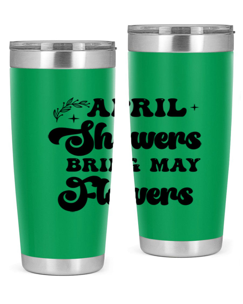 April showers bring may flowers 24#- spring- Tumbler
